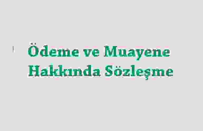 odeme-ve-muayene-hakkinda-sozlesme